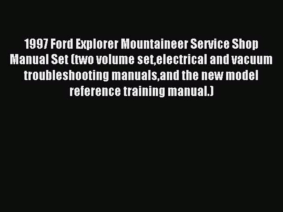 Read 1997 Ford Explorer Mountaineer Service Shop Manual Set (two volume setelectrical and vacuum