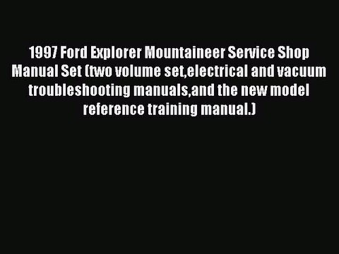Read 1997 Ford Explorer Mountaineer Service Shop Manual Set (two volume setelectrical and vacuum