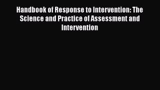 [Read book] Handbook of Response to Intervention: The Science and Practice of Assessment and