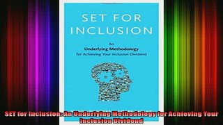 Free PDF Downlaod  SET for Inclusion An Underlying Methodology for Achieving Your Inclusion Dividend  FREE BOOOK ONLINE