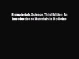 Read Biomaterials Science Third Edition: An Introduction to Materials in Medicine Ebook Free