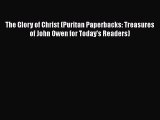 Ebook The Glory of Christ (Puritan Paperbacks: Treasures of John Owen for Today's Readers)