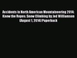 Read Accidents in North American Mountaineering 2014: Know the Ropes: Snow Climbing by Jed