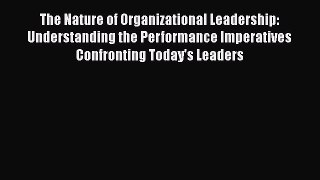 [Read book] The Nature of Organizational Leadership: Understanding the Performance Imperatives