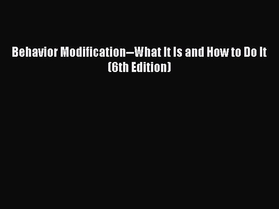 Read Behavior Modification--What It Is and How to Do It (6th Edition) Ebook