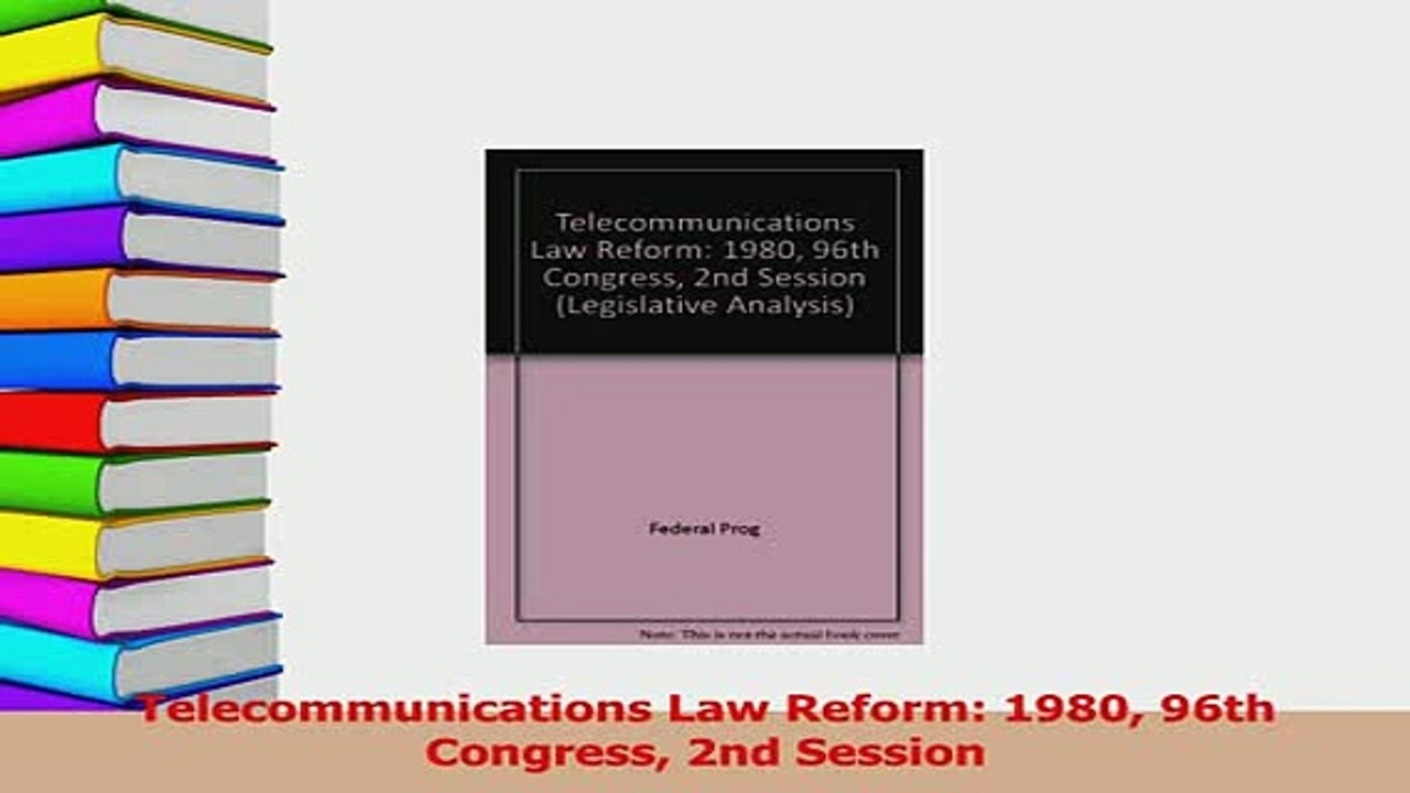 Download  Telecommunications Law Reform 1980 96th Congress 2nd Session Free Books