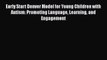 Download Early Start Denver Model for Young Children with Autism: Promoting Language Learning