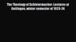 Book The Theology of Schleiermacher: Lectures at Gottingen winter semester of 1923-24 Read