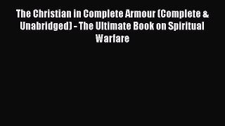 Book The Christian in Complete Armour (Complete & Unabridged) - The Ultimate Book on Spiritual