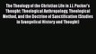 Book The Theology of the Christian Life in J.I. Packer's Thought: Theological Anthropology