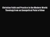 Book Christian Faith and Practice in the Modern World: Theology from an Evangelical Point of