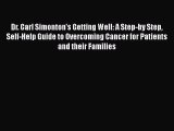 [Read book] Dr. Carl Simonton's Getting Well: A Step-by Step Self-Help Guide to Overcoming