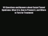 [Read book] 101 Questions and Answers about Carpal Tunnel Syndrome: What It Is How to Prevent