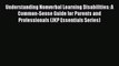 Read Understanding Nonverbal Learning Disabilities: A Common-Sense Guide for Parents and Professionals
