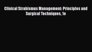 Read Clinical Strabismus Management: Principles and Surgical Techniques 1e PDF Online