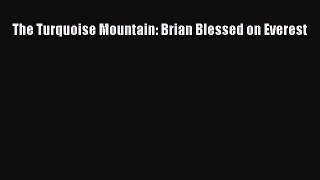 Read The Turquoise Mountain: Brian Blessed on Everest PDF Online
