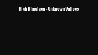 Read High Himalaya - Unknown Valleys Ebook Free