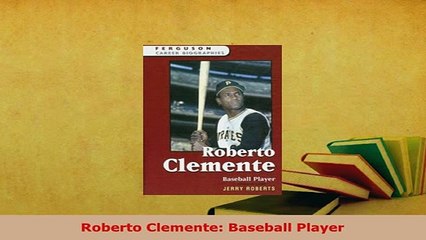 PDF  Roberto Clemente Baseball Player Read Online