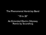 The Phenomenal Handclap Band - 15 To 20 - The Soundhog Extended Electro Odyssey Remix