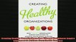 READ book  Creating Healthy Organizations How Vibrant Workplaces Inspire Employees to Achieve  FREE BOOOK ONLINE