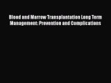 [Read book] Blood and Marrow Transplantation Long Term Management: Prevention and Complications