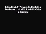 Read Index of Orvis Fly Patterns: Vol. I Including Supplements I & II & Vol. II Including Tying