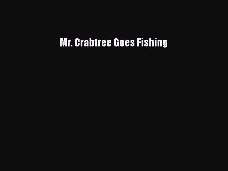 Read Mr. Crabtree Goes Fishing Ebook Free