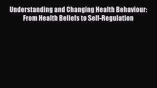 [Read book] Understanding and Changing Health Behaviour: From Health Beliefs to Self-Regulation