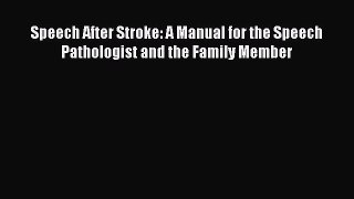 [Read book] Speech After Stroke: A Manual for the Speech Pathologist and the Family Member