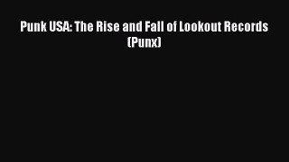 [Download PDF] Punk USA: The Rise and Fall of Lookout Records (Punx) PDF Online
