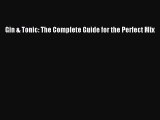 [PDF] Gin & Tonic: The Complete Guide for the Perfect Mix [Read] Full Ebook