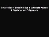 [Read book] Restoration of Motor Function in the Stroke Patient: A Physiotherapist's Approach