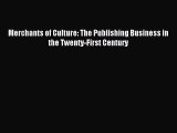 [Download PDF] Merchants of Culture: The Publishing Business in the Twenty-First Century Read