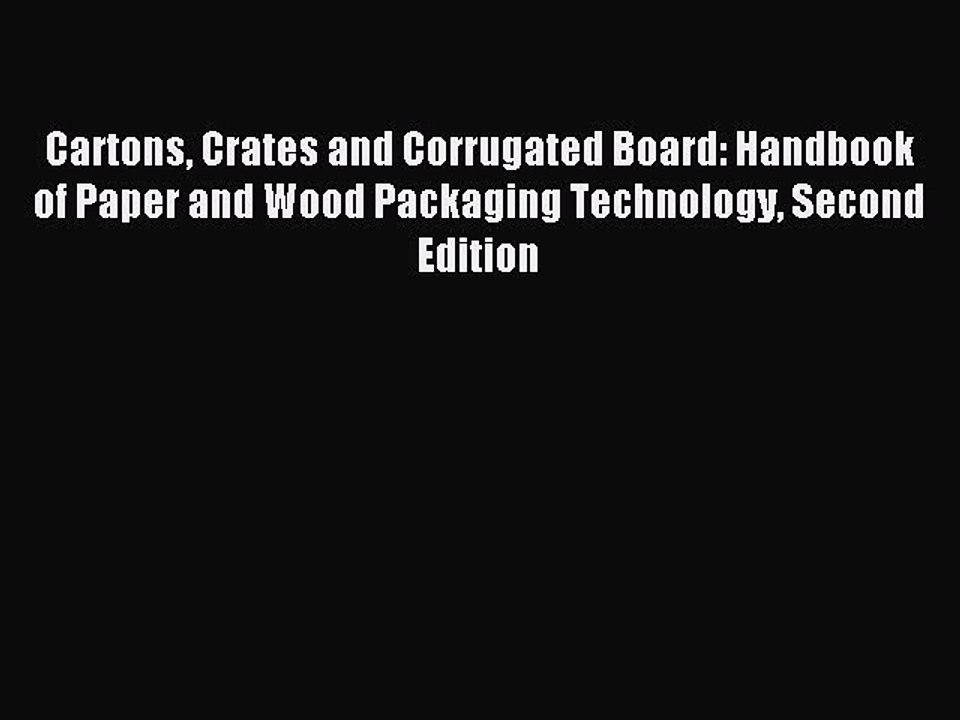 [Download PDF] Cartons Crates and Corrugated Board: Handbook of Paper and Wood Packaging Technology