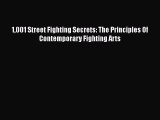 [Read Book] 1001 Street Fighting Secrets: The Principles Of Contemporary Fighting Arts  Read