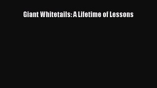 Read Giant Whitetails: A Lifetime of Lessons Ebook Free