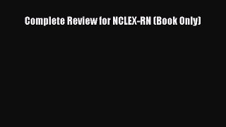 [Read Book] Complete Review for NCLEX-RN (Book Only)  Read Online