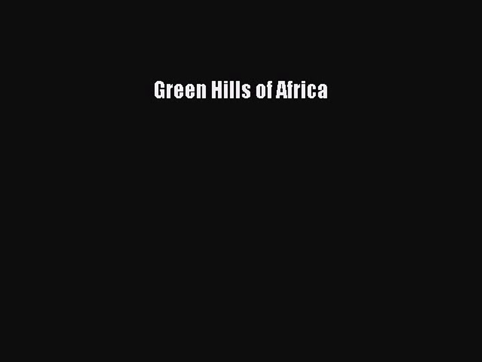 Read Green Hills of Africa Ebook Free
