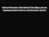 [Read Book] Clinical Phonetics (4th Edition) (The Allyn & Bacon Communication Sciences and