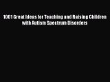 PDF 1001 Great Ideas for Teaching and Raising Children with Autism Spectrum Disorders Free