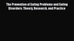 [Read Book] The Prevention of Eating Problems and Eating Disorders: Theory Research and Practice