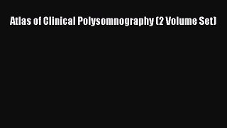 [Read Book] Atlas of Clinical Polysomnography (2 Volume Set)  EBook