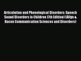 [Read Book] Articulation and Phonological Disorders: Speech Sound Disorders in Children (7th