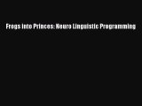 [Read Book] Frogs into Princes: Neuro Linguistic Programming  EBook