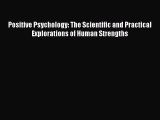 [Read Book] Positive Psychology: The Scientific and Practical Explorations of Human Strengths