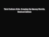 Download Third Culture Kids: Growing Up Among Worlds Revised Edition Ebook Free