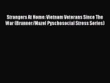 [Read Book] Strangers At Home: Vietnam Veterans Since The War (Brunner/Mazel Pyschosocial Stress