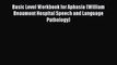 [Read Book] Basic Level Workbook for Aphasia (William Beaumont Hospital Speech and Language
