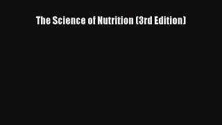 [Read Book] The Science of Nutrition (3rd Edition)  EBook