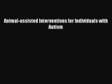 [Read Book] Animal-assisted Interventions for Individuals with Autism  EBook